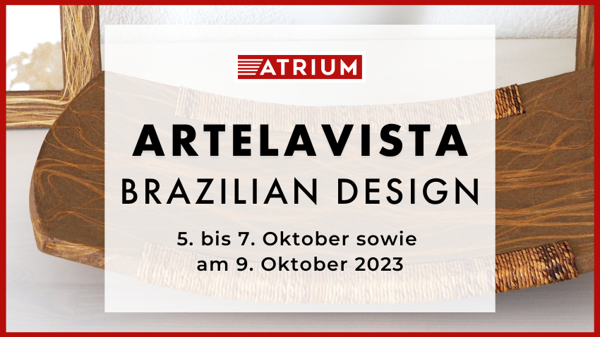 ArteLaVista - Brasilianisches Design im ATRIUM